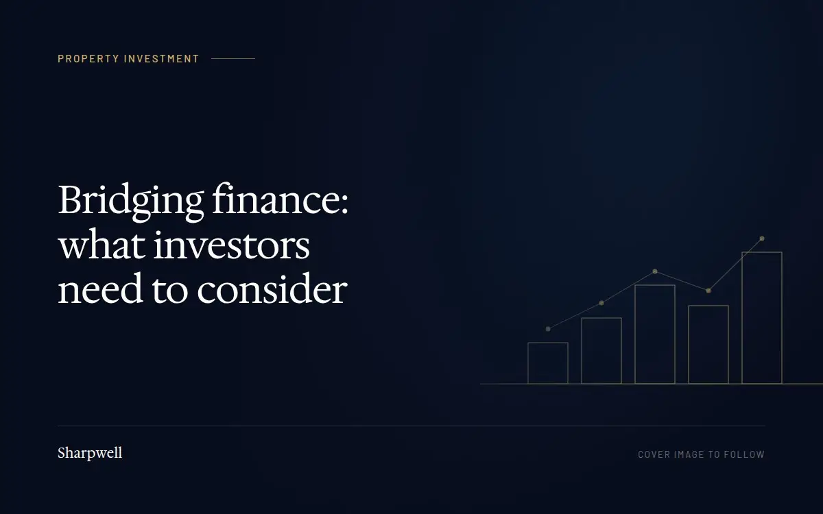 Bridging finance: what investors need to consider